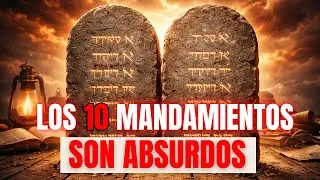 Lo Absurdo de los 10 Mandamientos