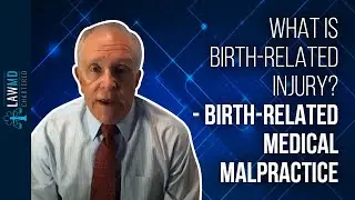 What is Birth-Related Injury? - Birth-Related Medical Malpractice