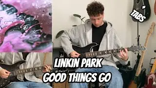 GOOD THINGS GO - LINKIN PARK (Guitar Cover + FREE TABS In Description)