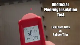 How well does EVA Foam Flooring Insulate vs. Rubber Tiles? Temperature Check