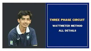 81. Three Phase Wattmeter || Two Wattmeter/Three Wattmeter Method || AC Circuit Bangla Tutorial