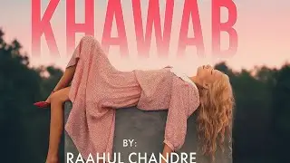 KHAWAB – Feel The Dream | Heart Touching Song 2025 By: Raahul Chandre| #cinemastermix