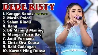 Terbaru ‼️ KANGGO SENOK DEDE RISTY FULL ALBUM 2026 - ILANG - Masih Polos Ganjene Pantura 