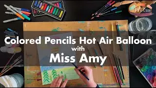 Colored Pencils Hot Air Balloon with Miss Amy