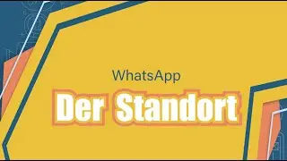 WhatsApp leicht erkl&auml;rt: Standort und Livestandort verschicken