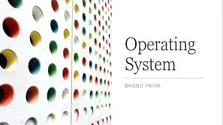 List of OS topics | Operating System | By BhanuPriya