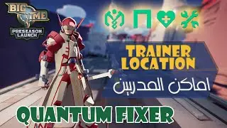 Quantum Fixer all trainer Locations   اماكن مدربين الكوانتم فيكسر  BIGTIME