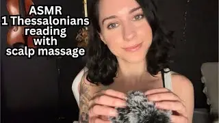 Christian ASMR-1 Thessalonians Reading & relaxing scalp scratching 🍂*up close whisper*