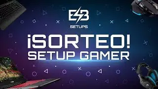 &iexcl;EL MEJOR SORTEO GAMER! GANA un SETUP completo - ESB SETUPS 4
