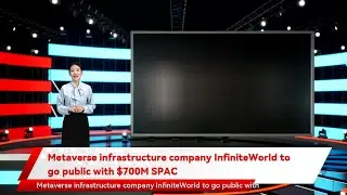 Metaverse infrastructure company InfiniteWorld to go public with $700M SPAC