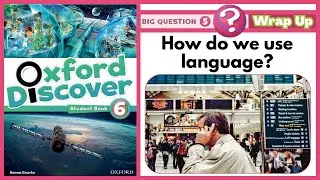 Oxford Discover 6 | Big Question 5 | How do we use language? | Wrap Up