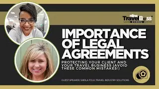 Importance of Legal Agreements:  Protecting Your Travel Business