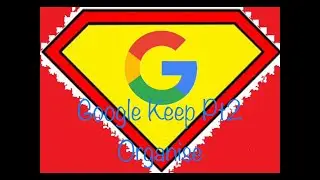 Google Keep Part 2 - Organising