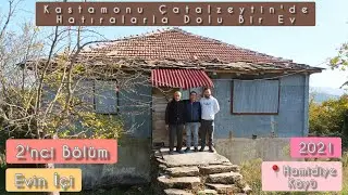 Kastamonu Çatalzeytin İlçesi Hamidiye Köyünde Bulunan Tarihi Köy Evi 'nin İçini Geziyoruz
