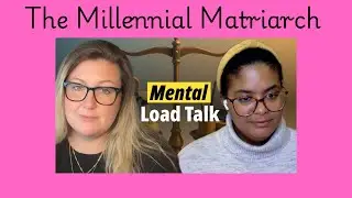The Mental Load Is Heavy, Babe