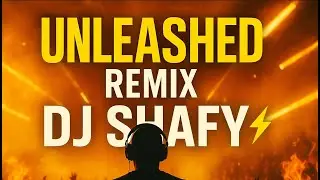 UNLEASHED - SQUIID REMIX DJ SHAFY