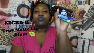 NICKA K New York True Matte Lip Gloss Review $1.99