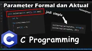Parameter Formal dan Aktual pada Fungsi dalam Bahasa C | Konsep Dasarnya
