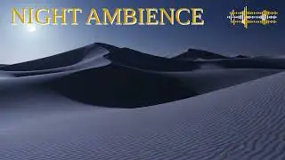 Deep Night Calm 🌙 Desert Chill Ambience