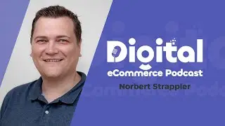 EP 17: How to Optimize Your E-Commerce Workflow with Automation w/ Norbert Strappler | DEP