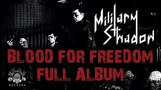 MILITARY SHADOW - Blood For Freedom | FULL ALBUM!!