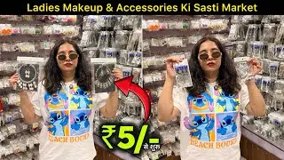 ₹5 से शुरू / Ladies Makeup & Hair accessories Ki Sasti Market / The Adorn india, Kandiwali