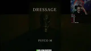 Psyco m - Dressage { Reaction Dowwen }