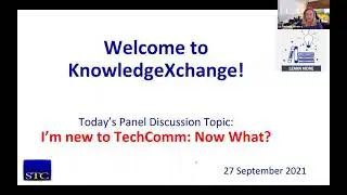 STC KnowledgeXChange Panel Discussion: I'm New to TechComm Now What