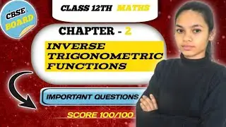 CHAPTER-2 | Inverse Trigonometric Functions | Important Questions 2026 | #12boardexam #10boards 