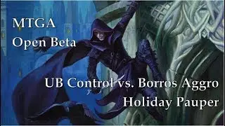 UB Control vs. Boros Aggro-MTGA Open Beta [Holiday Pauper]