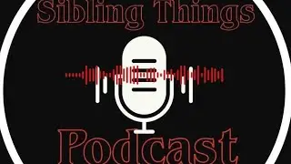 Sibling Things Podcast: Episode 28 - &ldquo;Can I Borrow Your DaySaver?&rdquo;