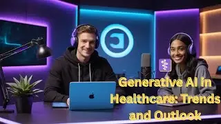 ⚕️Generative AI in Healthcare: Trends and Outlook