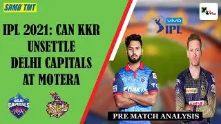IPL 2021: Can Kolkata Knight Riders unsettle Delhi Capitals at Motera? | Pre Match Analysis