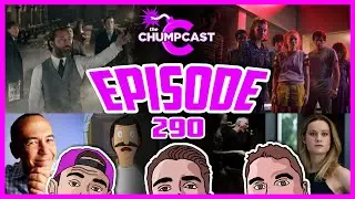 Hot Totties and Harry Potties | Episode 290 | the Chumpcast