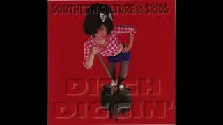 Southern Culture On The Skids - Ditch Diggin' Full Album