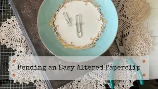 Bending an Easy Altered Paperclip