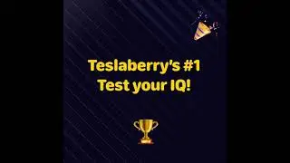 Teslaberry&rsquo;s #1 IQ Test | Are you smart enough? Get featured on Social media channels!