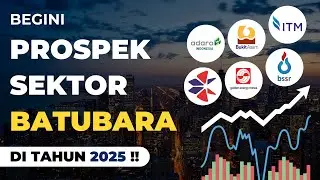 Prospek Saham Batubara Tahun 2025 !!
