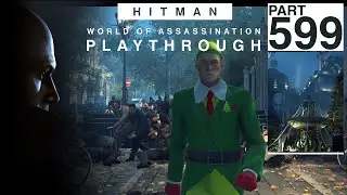 Hitman 8 first playthrough - Part 599: Christmas Special - Keeping the Magic Alive