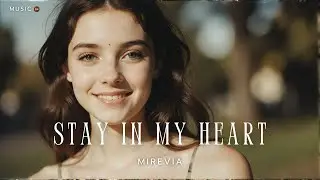 Mirevia - Stay in My Heart | 🎧Dreamy Music [Official Music]