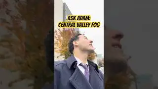 Ask Adam: Fog in the Central Valley of California