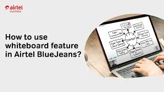 How to use whiteboard feature in Airtel BlueJeans