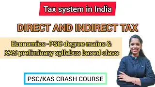 Direct and Indirect Tax system in India/Economics PSC syllabus Based Tutotial🔥#directandindirecttax