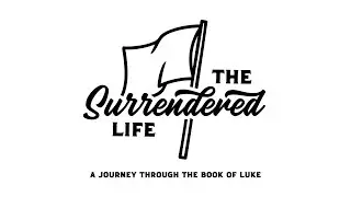 The Surrendered Life: Knowing God Through Prayer