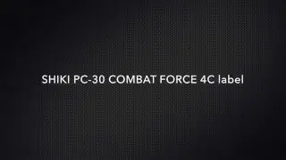 SHIKI PC 30 COMBAT FORCE 4C label