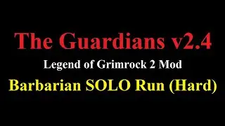36 The Guardians v2.4 Legend of Grimrock 2 Mod SOLO Run Hard MrEmilio