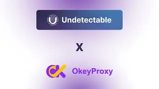 Integrating Undetectable Browser with OkeyProxy: Step-by-Step Guide