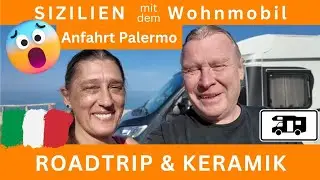 🌞 SIZILIEN #3 - Keramik & Anfahrt Palermo 😰 - mit dem Wohnmobil