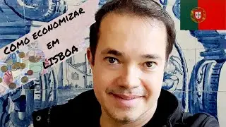 3 DICAS COMO ECONOMIZAR EM LISBOA | MUDANDO DE VIDA