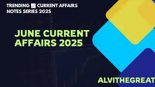 June Current Affairs Notes 2025